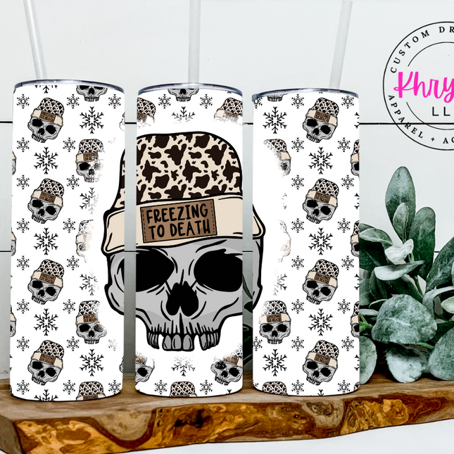 Freezing to Death 20/30oz Tumbler with Straw