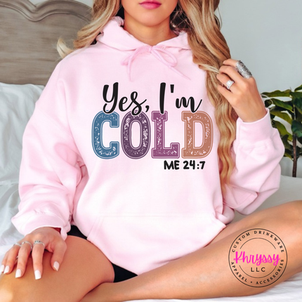 Light Pink hoodie showing sparkly Cold letters with Me 24 7.
