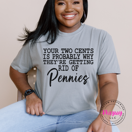 Gray Comfort Colors tee featuring typewriter style sarcasm and a bold script Pennies finish.