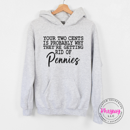 Ash pullover hoodie with a funny Your Two Cents pennies joke in typewriter lettering.