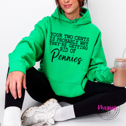 Irish Green hoodie featuring typewriter style sarcasm and a bold script Pennies finish.