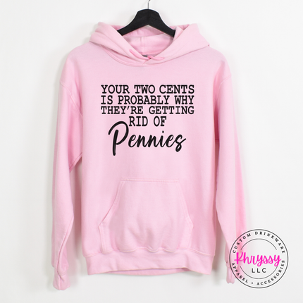 Light Pink heavyweight hoodie with a funny sarcastic graphic about pennies.
