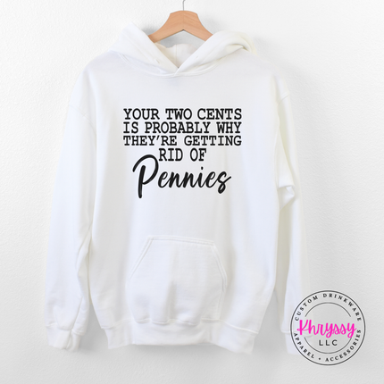White pullover hoodie featuring a sarcastic typewriter style two cents joke, front view.