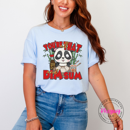 You're That Dim Sum Panda Graphic Tee for Foodies and Culture Lovers